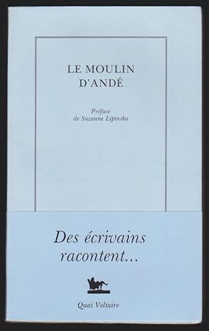 Le Moulin d'Andé - Préface De Suzanne Lipinska. ( Edition Originale Numérotée )