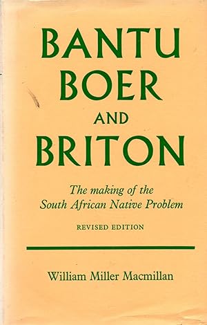 Immagine del venditore per Bantu Boer and Briton The Making of the South African Native Problem venduto da Book Booth