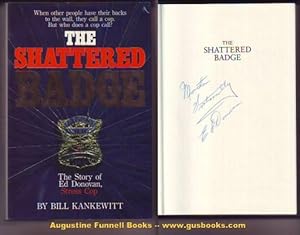 Seller image for THE SHATTERED BADGE, The Story of Ed Donovan, Stress Cop (signed by Donovan) for sale by Augustine Funnell Books