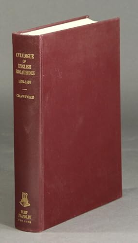 Catalogue of English broadsides 1505-1897