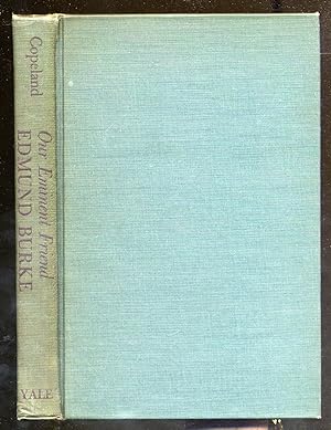 Bild des Verkufers fr Our Eminent Friend Edmund Burke, Six Essays zum Verkauf von Between the Covers-Rare Books, Inc. ABAA