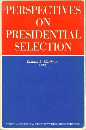 Bild des Verkufers fr Perspectives on Presidential Selection (Studies in Presidential Selection) zum Verkauf von Works on Paper