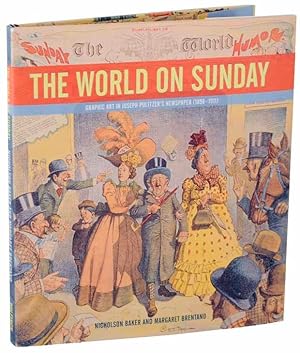 Seller image for The World on Sunday: Graphic Art in Joseph Pulitzer's Newspaper (1898-1911) for sale by Jeff Hirsch Books, ABAA