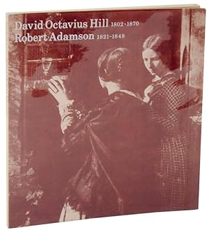 Seller image for A Centenary Exhibition of the Work of David Octavius Hill 1802-1870 and Robert Adamson 1821-1848 for sale by Jeff Hirsch Books, ABAA