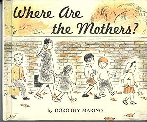 Seller image for WHERE ARE THE MOTHERS? for sale by Windy Hill Books