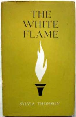 Seller image for The White Flame : Forty Eight Selected Poems for sale by Ariel Books IOBA