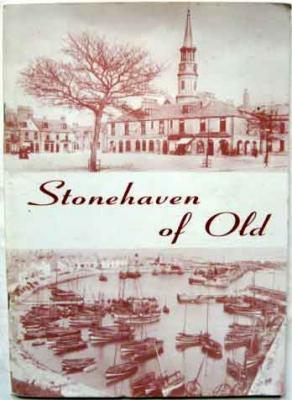 Imagen del vendedor de Stonehaven of Old : Photographs and Postcards of the County Town of Kincardinshire 1880-1930 a la venta por Ariel Books IOBA