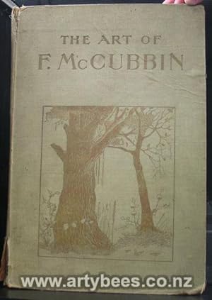 The Art of Frederick McCubbin. Forty-five Illustrations in Colour and Black and White, with Essay...