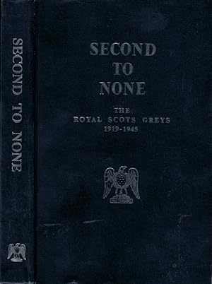Immagine del venditore per Second to None. The Royal Scots Greys 1919-1945 venduto da Barter Books Ltd