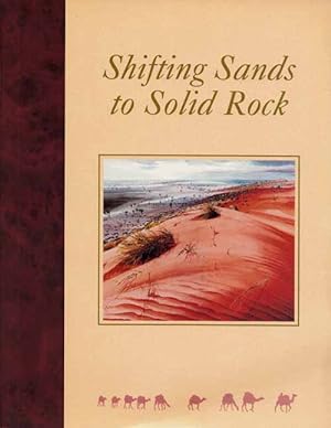 Seller image for Shifting Sands to Solid Rock Ninety Years of Frontier Services for sale by Adelaide Booksellers