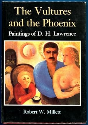 Seller image for The Vultures and the Phoenix. A Study of the Mandrake Press Edition of the Paintings of D. H. Lawrence. for sale by Time Booksellers