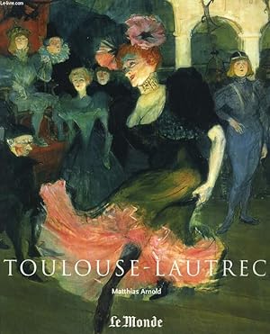 Imagen del vendedor de HENRI DE TOULOUSE-LAUTREC 1864-1901. LE THEATRE DE LA VIE a la venta por Le-Livre