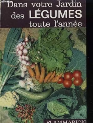 Image du vendeur pour DANS VOTRE JARDIN DES LEGUMES TOUTE L'ANNEE COLLECTION : LA TERRE. mis en vente par Le-Livre