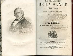 Bild des Verkufers fr MANUEL ANNUAIRE DE LA SANTE POUR 1858, OU MEDECINE ET PHARMACIE DOMESTIQUE CONTENANT TOUS LES RENSEIGNEMETNS THEORIQUES ET PRATIQUES NECESSAIRES POUR SAVOIR PREPARER ET EMPLOYER SOI-MEME LES MEDICAMENTS, SE PRESERVER OU SE GUERIR AINSI PROMPTEMENT. zum Verkauf von Le-Livre