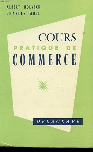 Seller image for COURS DE PRATIQUE DE COMMERCE for sale by Le-Livre