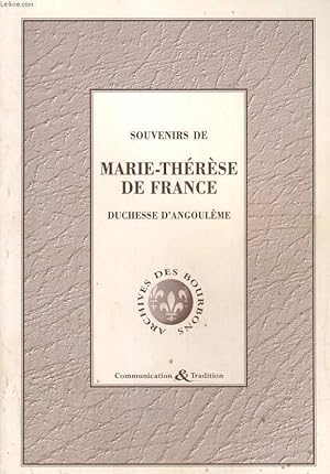 Image du vendeur pour SOUVENIRS DE MARIE-THERESE DE FRANCE, DUCHESSE D'ANGOULEME. (5 OCTPOBRE 1789 - 8 JUIN 1795) mis en vente par Le-Livre