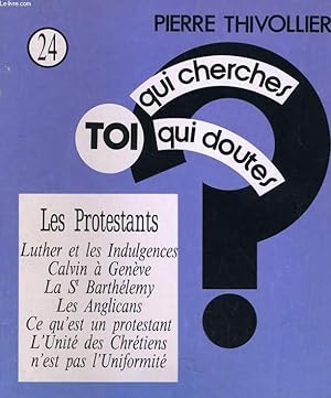 Image du vendeur pour TOI QUI CHERCHES, TOI QUI DOUTES N24. LES PROTESTANTS. LUTHER ET LES INDULGENCES, CALVIN A GENEVE. mis en vente par Le-Livre