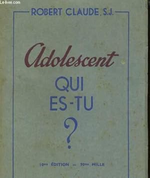 Seller image for ADOLESCENT QUI ES-TU ? for sale by Le-Livre