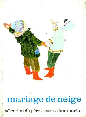 Seller image for MARIAGE DE NEIGE. SELECTION DU PERE CASTOR. for sale by Le-Livre