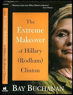 Bild des Verkufers fr The Extreme Makeover of Hillary [Rodham] Clinton zum Verkauf von Little Stour Books PBFA Member