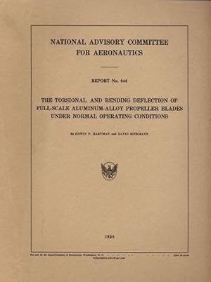 Seller image for NACA Report No. 644, The Torsional and Bending Deflection of Full-Scale Aluminium-Alloy Propeller Blades Under Normal Operating Conditions for sale by Antiquariat Lindbergh