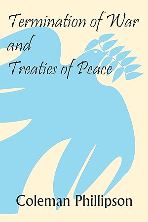 Bild des Verkufers fr Termination of War and Treaties of Peace zum Verkauf von The Lawbook Exchange, Ltd., ABAA  ILAB