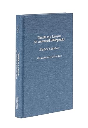 Bild des Verkufers fr Lincoln as a Lawyer: An Annotated Bibliography zum Verkauf von The Lawbook Exchange, Ltd., ABAA  ILAB