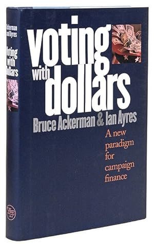 Image du vendeur pour Voting With Dollars: A New Paradigm for Campaign Finance mis en vente par The Lawbook Exchange, Ltd., ABAA  ILAB