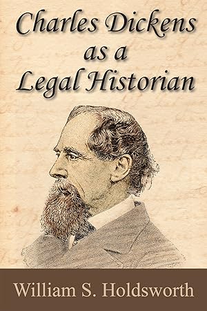 Seller image for Charles Dickens as a Legal Historian for sale by The Lawbook Exchange, Ltd., ABAA  ILAB