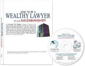 Seller image for How to be a Wealthy Lawyer Through Salesmanship. With CD audio record for sale by The Lawbook Exchange, Ltd., ABAA  ILAB