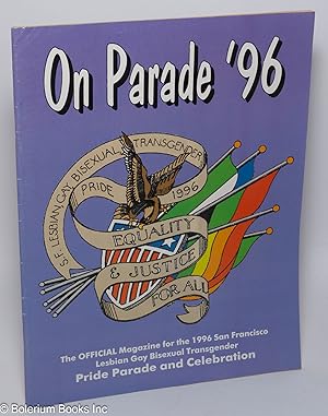 Imagen del vendedor de On Parade '96: the official magazine 1996 Lesbian Gay Bisexual Transgender pride parade and celebration Equality & Justice for All a la venta por Bolerium Books Inc.