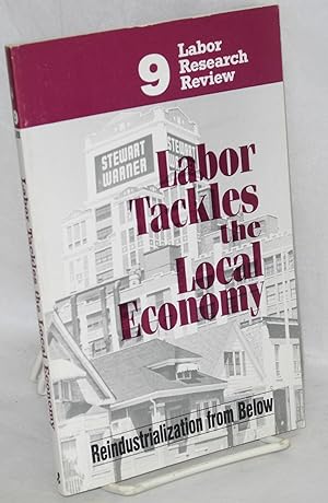 Labor tackles the local economy; reindustrialization from below