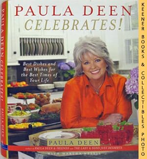 Paula Deen Celebrates! : Best Dishes and Best Wishes for the Best Times of Your Life