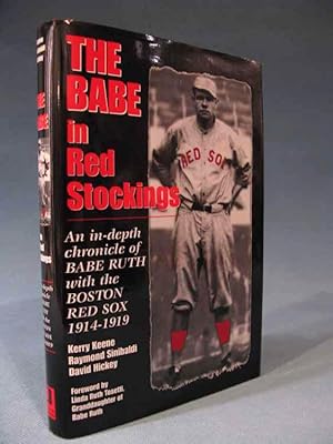 Seller image for The Babe in Red Stockings: An In-Depth Chronicle of Babe Ruth With the Boston Red Sox, 1914-1919 for sale by Seacoast Books