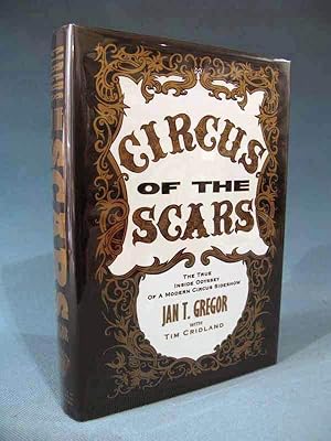 Bild des Verkufers fr CIRCUS OF THE SCARS: The True Inside Odyssey of a Modern Circus Sideshow [freaks oddities] zum Verkauf von Seacoast Books