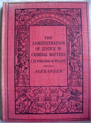 The Administration of Justice in Criminal Matters (in England and Wales)