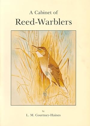 Seller image for A cabinet of Reed-warblers: a monograph dealing with the Acrocephaline warblers of the world, and embracing all known species and sub-species. for sale by Andrew Isles Natural History Books