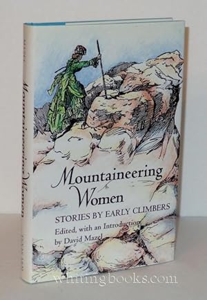 Image du vendeur pour Mountaineering Women: Stories by Early Climbers mis en vente par Whiting Books