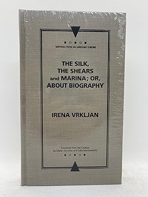 Seller image for The Silk, The Shears and Marina; or About Biography (Writings from an Unbound Europe series) for sale by Dan Pope Books