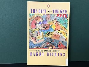 The Gift of the Gab: Stories from the Life of Barry Dickins
