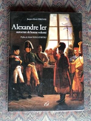 Alexandre 1er. Autocrate de bonne volonte