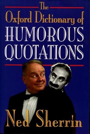 The Oxford Dictionary of Humorous Quotations