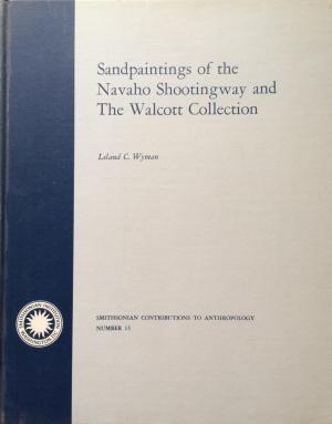 SANDPAINTING OF THE NAVAHO SHOOTINGWAY AND THE WALCOTT COLLECTION