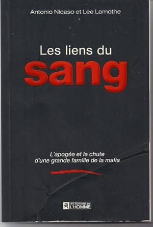 Immagine del venditore per Les liens du sang. L'apoge et la chute d'une grande famille de la mafia. venduto da Librairie  la bonne occasion