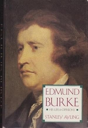 Edmund Burke: His Life & Opinions