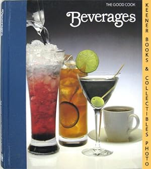 Beverages: The Good Cook Techniques & Recipes Series