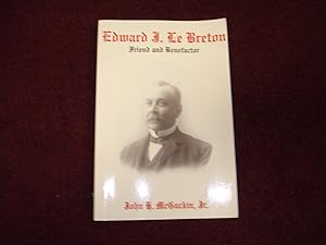 Seller image for Edward J. Le Breton. Signed by the author. Friend and Benefactor. for sale by BookMine
