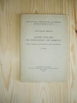 Bild des Verkufers fr Jezyk polski na poludnie od Karpat: Spisz, Orawa, Czadeckie, wyspy jezykowe: z 2 mapami zum Verkauf von Expatriate Bookshop of Denmark