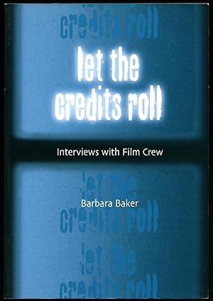 Immagine del venditore per Let the Credits Roll; Interviews with Film Crew venduto da Little Stour Books PBFA Member