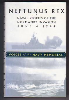 Neptunus Rex: Naval Stories of the Normandy Invasion, June 6, 1944 (Voices of the Navy Memorial)